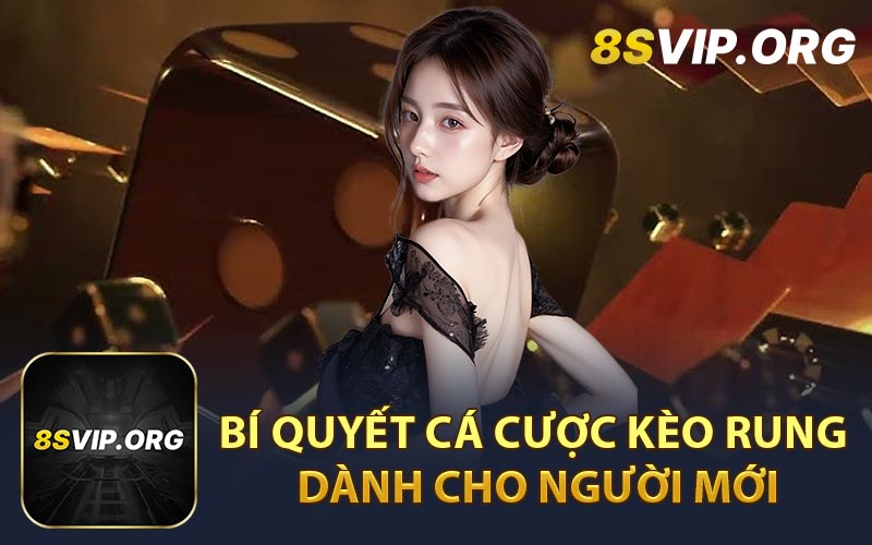 Bí Quyết Cá Cược Kèo Rung Dành Cho Người Mới