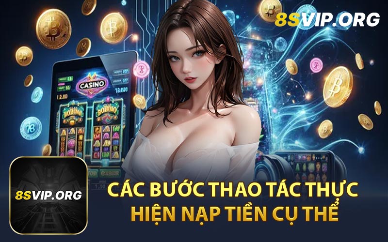 Các bước thao tác thực hiện nạp tiền cụ thể