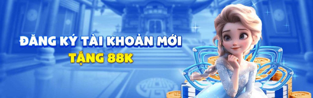 Đăng ký tài khoản mới tặng 88K