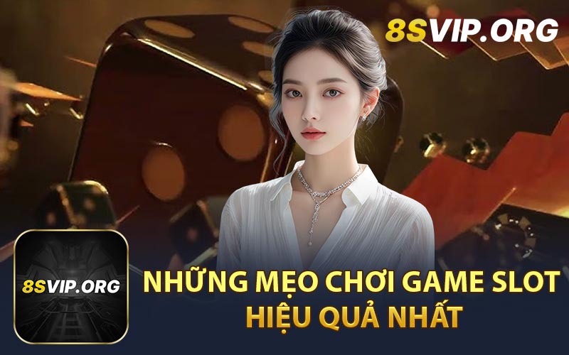 Những Mẹo Chơi Game Slot Hiệu Quả Nhất